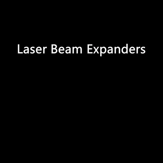 Laser Lens/Laser Beam Expander/Laser Beam